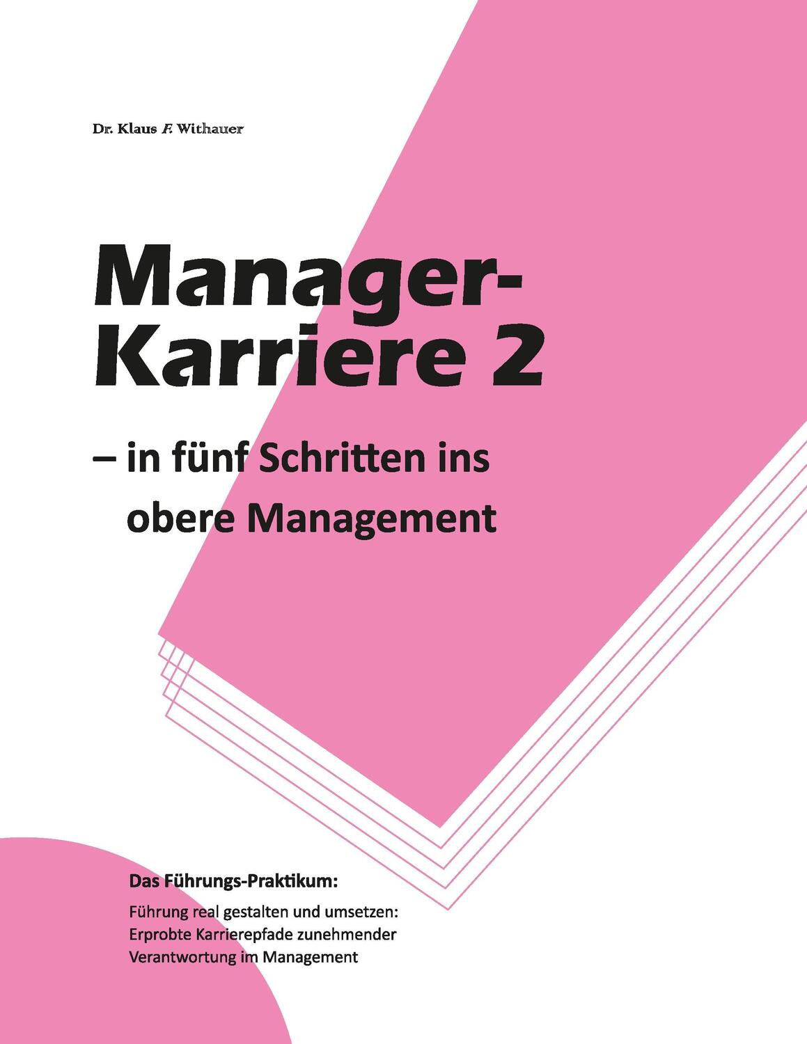 Cover: 9783741276873 | Manager-Karriere 2 | In fünf Schritten ins obere Management | Withauer