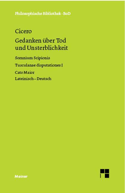 Cover: 9783787300235 | Gedanken über Tod und Unsterblickkeit | M. Tullius Cicero | Buch