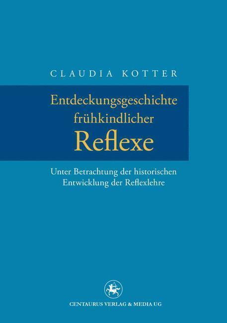 Cover: 9783862260737 | Entdeckungsgeschichte frühkindlicher Reflexe | Claudia Kotter | Buch