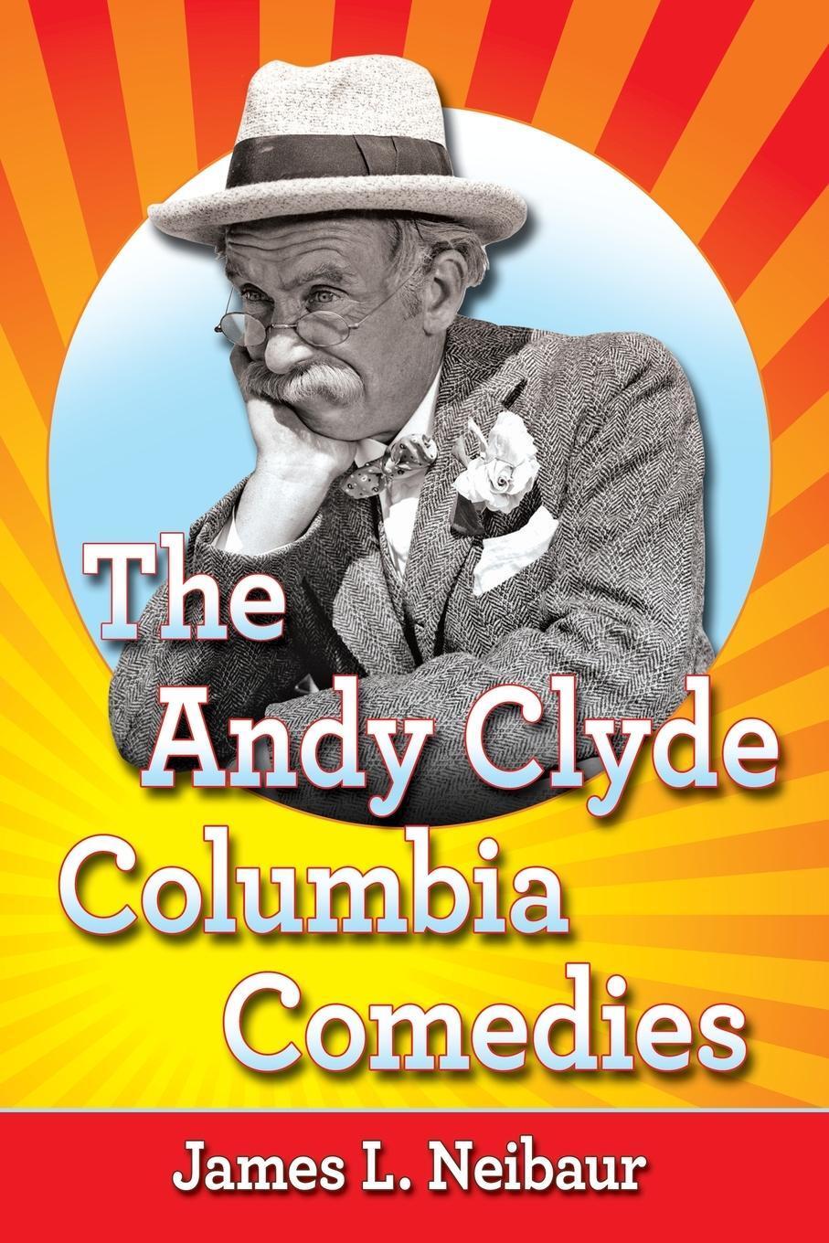 Cover: 9781476668604 | The Andy Clyde Columbia Comedies | James L. Neibaur | Taschenbuch