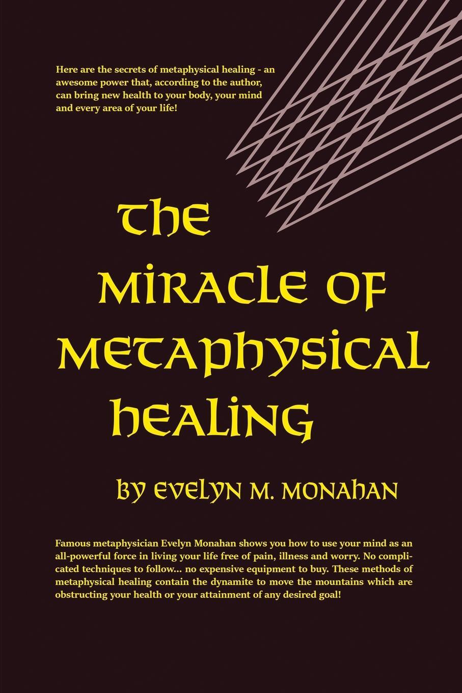 Cover: 9780135857786 | The Miracle of Metaphysical Healing | Evelyn M. Monahan | Taschenbuch