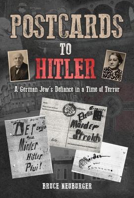 Cover: 9781685900540 | Postcards to Hitler | A German Jew's Defiance in a Time of Terror