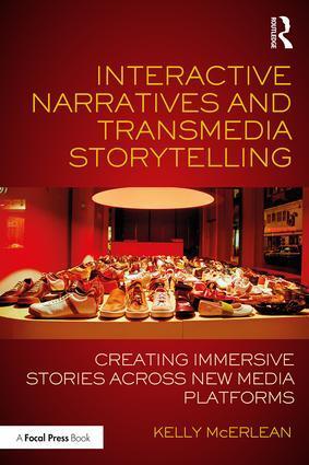 Cover: 9781138638822 | Interactive Narratives and Transmedia Storytelling | Kelly McErlean