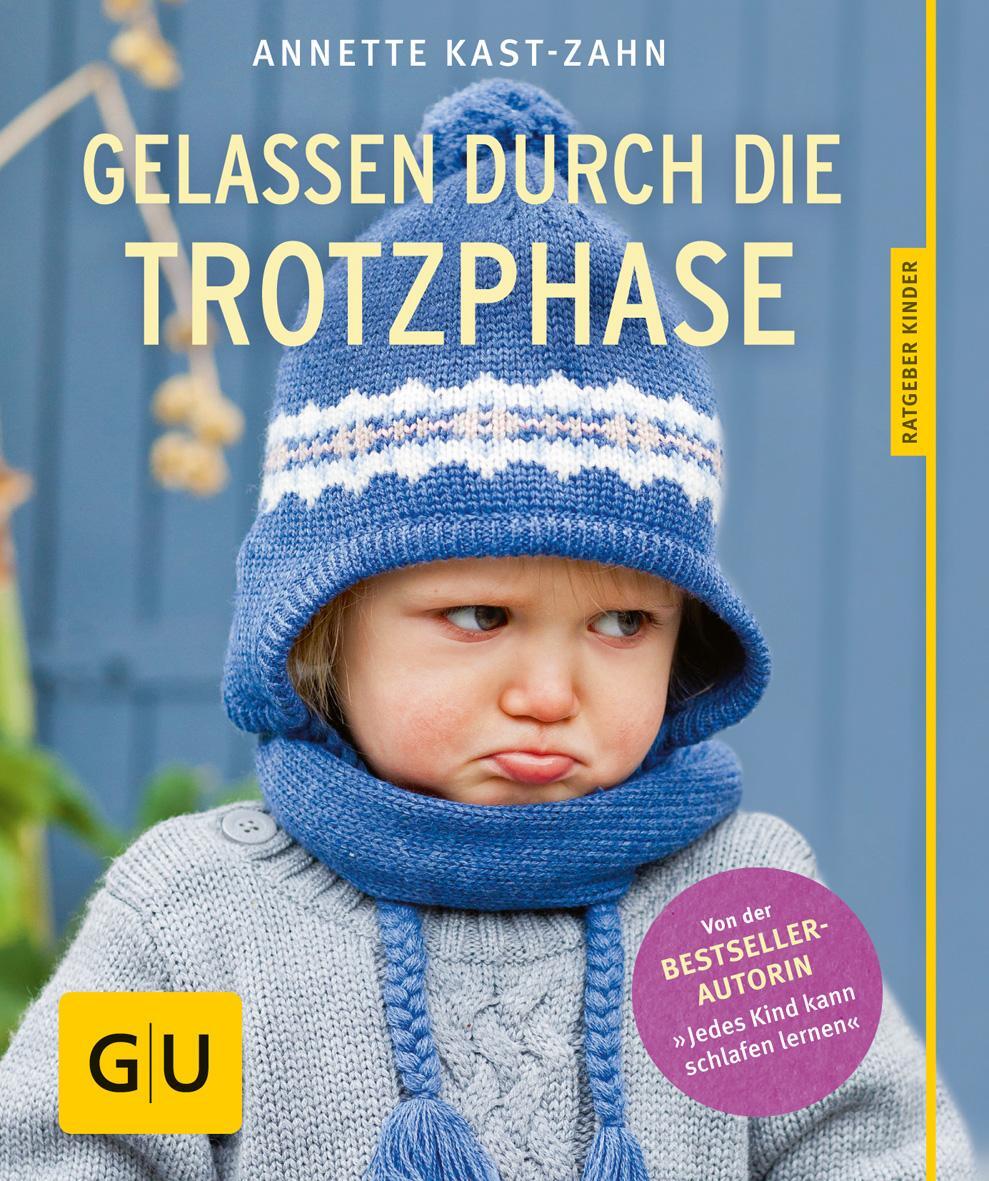Cover: 9783833846489 | Gelassen durch die Trotzphase | Annette Kast-Zahn | Taschenbuch | 2015