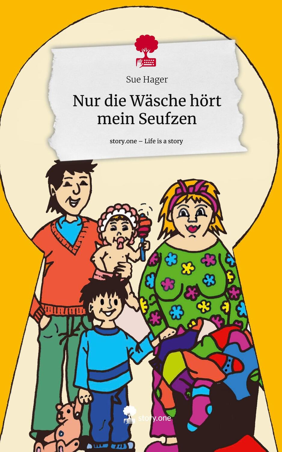 Cover: 9783711507761 | Nur die Wäsche hört mein Seufzen. Life is a Story - story.one | Hager