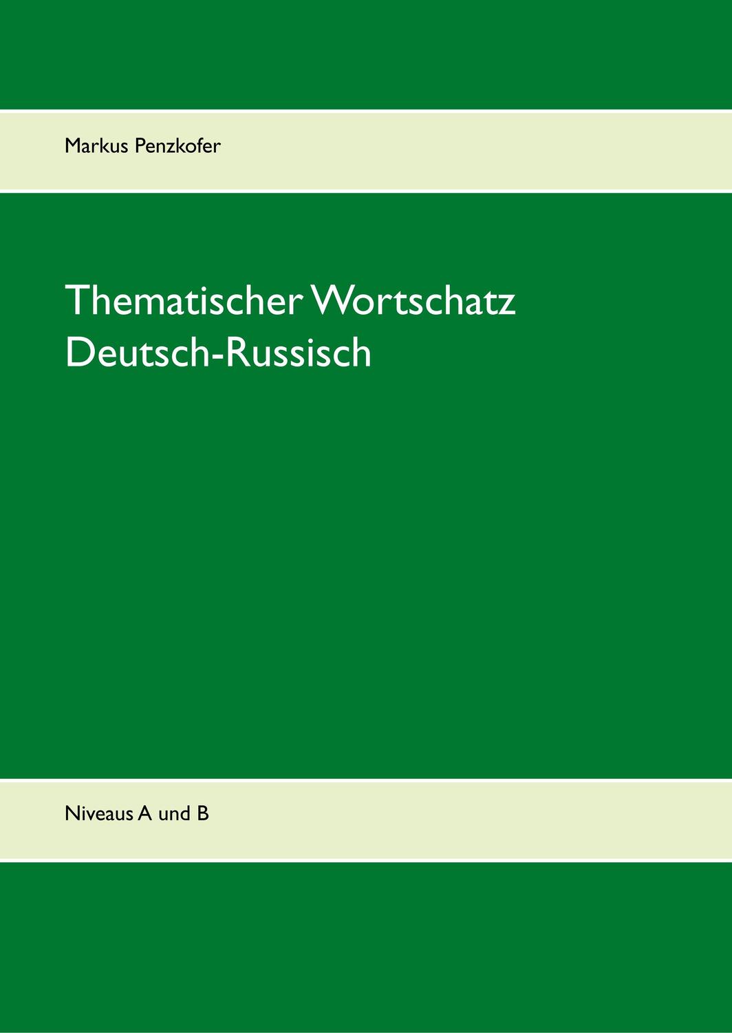 Cover: 9783750482241 | Thematischer Wortschatz Deutsch-Russisch | Niveaus A1, A2, B1, B2