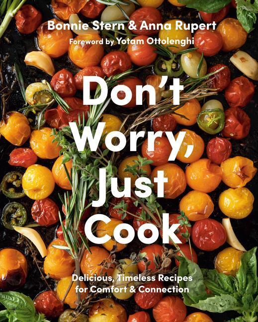 Cover: 9780525611585 | Don't Worry, Just Cook: Delicious, Timeless Recipes for Comfort and...