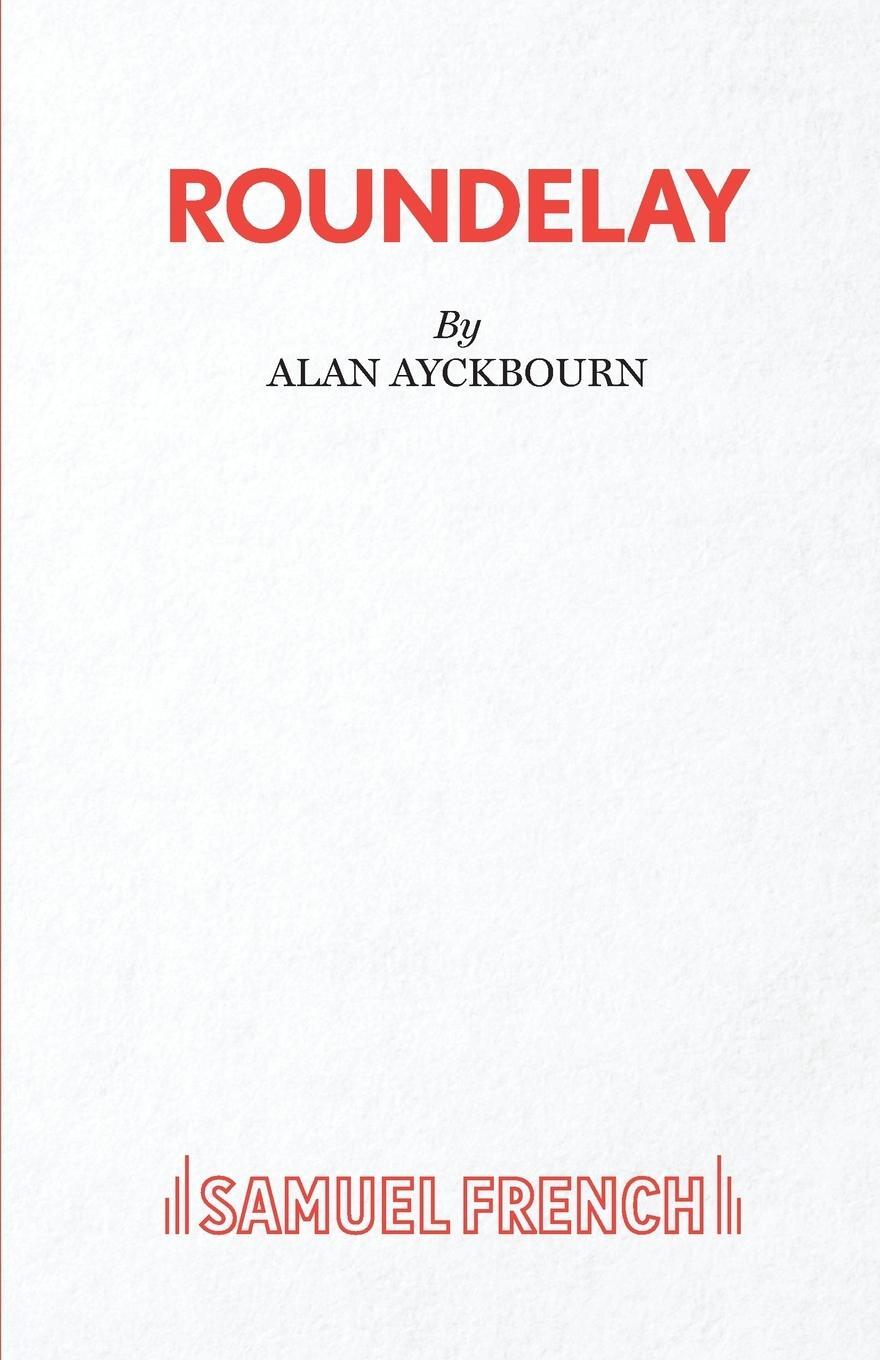 Cover: 9780573113635 | Roundelay | Alan Ayckbourn | Taschenbuch | Paperback | Englisch | 2019