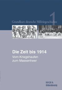 Cover: 9783486590098 | Die Zeit bis 1914 | Vom Kriegshaufen zum Massenheer | Buch | XVI