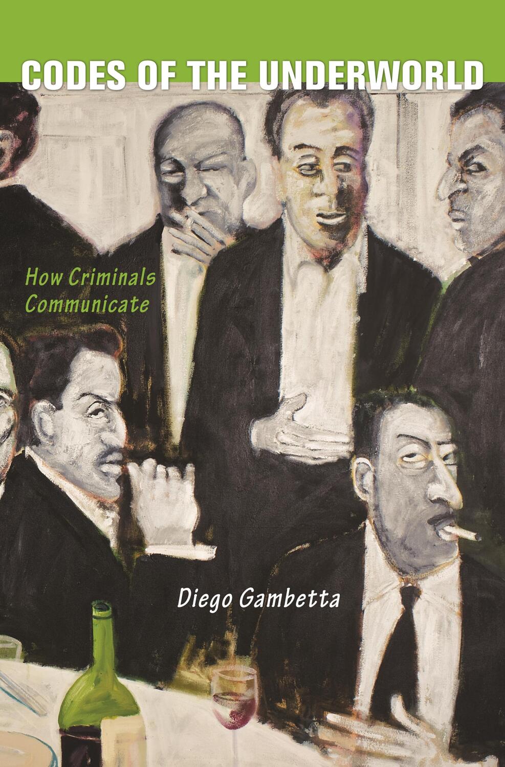 Cover: 9780691152479 | Codes of the Underworld | How Criminals Communicate | Diego Gambetta