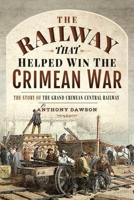 Cover: 9781526775559 | The Railway that Helped win the Crimean War | Anthony Dawson | Buch
