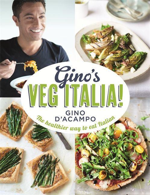Cover: 9781444795196 | Gino's Veg Italia! | 100 quick and easy vegetarian recipes | D'Acampo