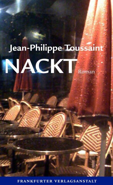 Cover: 9783627002022 | Nackt | Roman | Jean-Philippe Toussaint | Buch | 160 S. | Deutsch