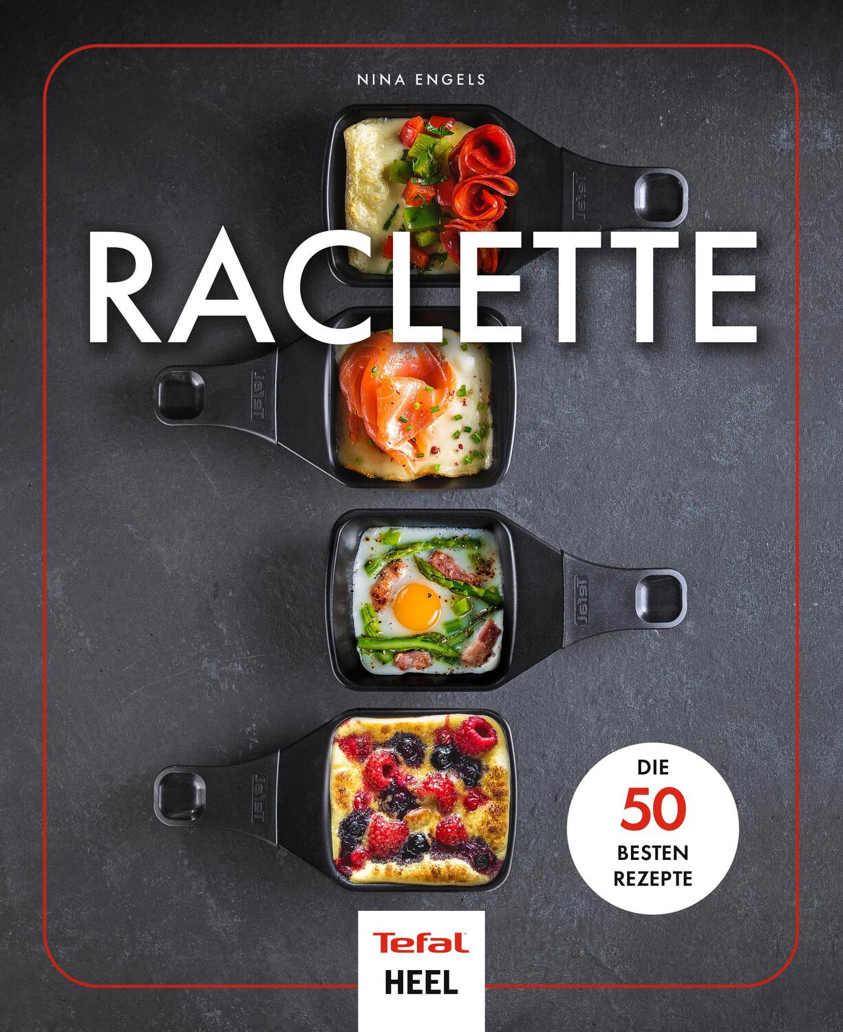 Cover: 9783966645157 | Raclette | Die 50 besten Rezepte - In Zusammenarbeit mit Tefal | Buch