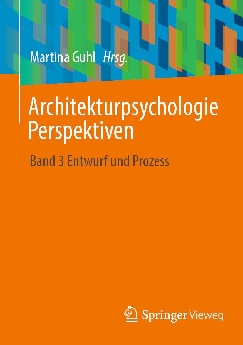 Cover: 9783658409289 | Architekturpsychologie Perspektiven | Band 3 Entwurf und Prozess | xi