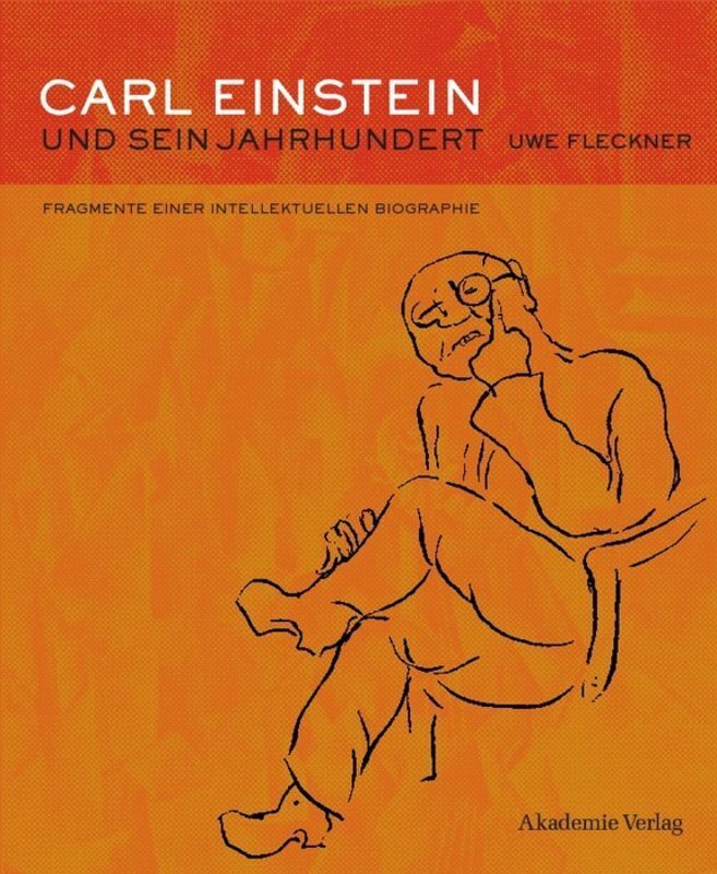 Cover: 9783050038636 | Carl Einstein und sein Jahrhundert | Uwe Fleckner | Buch | 2006