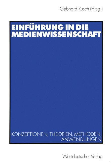 Cover: 9783531133232 | Einführung in die Medienwissenschaft | Gebhard Rusch | Taschenbuch