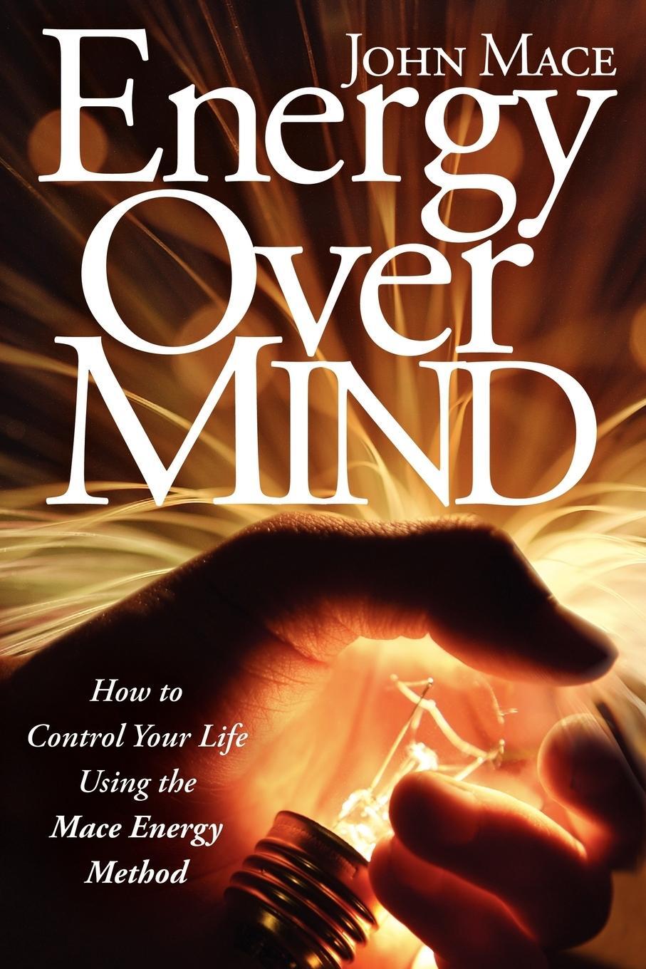 Cover: 9781600376078 | Energy Over Mind | John Mace | Taschenbuch | Paperback | Englisch
