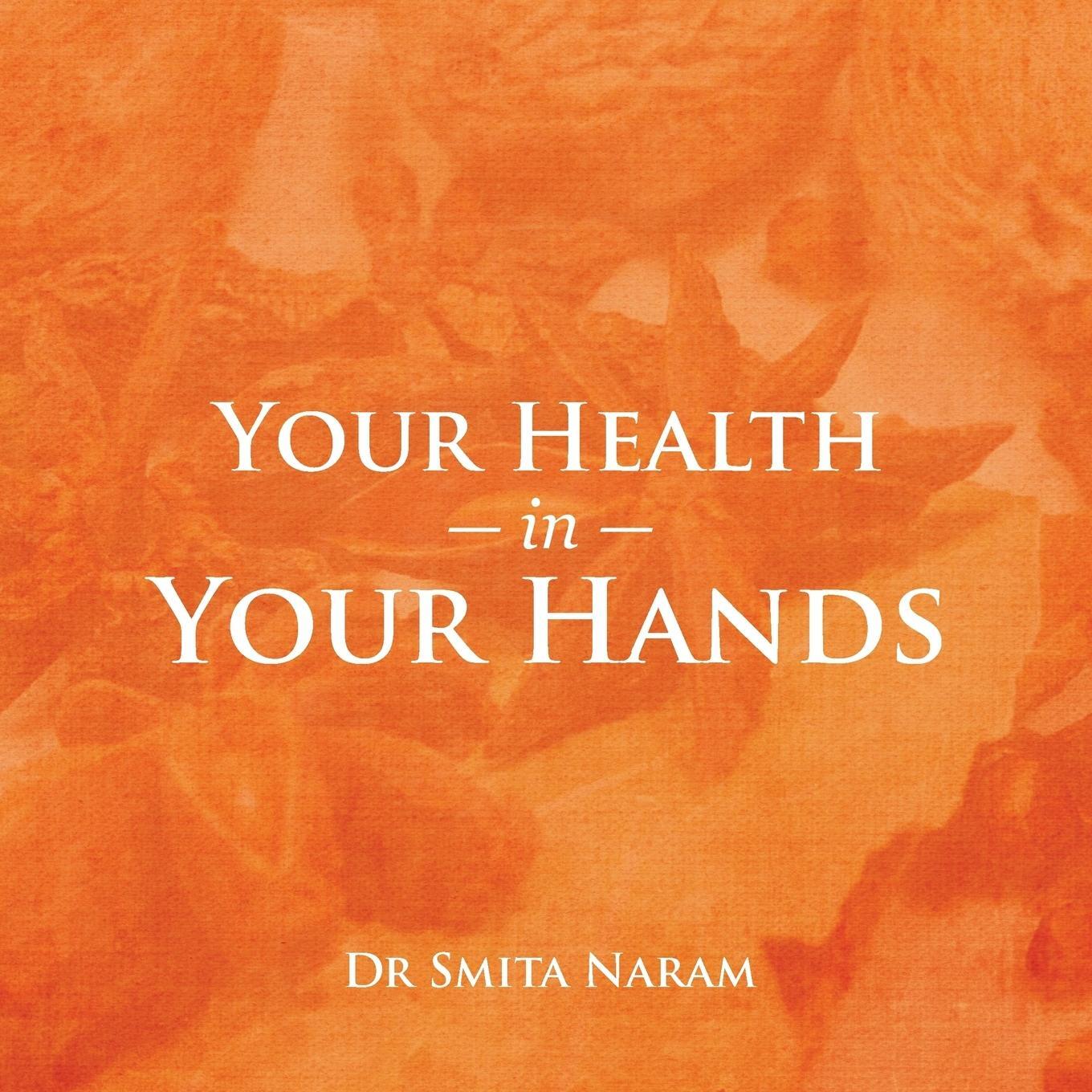 Cover: 9789082214109 | Your Health in Your Hands | Smita Naram | Taschenbuch | Paperback
