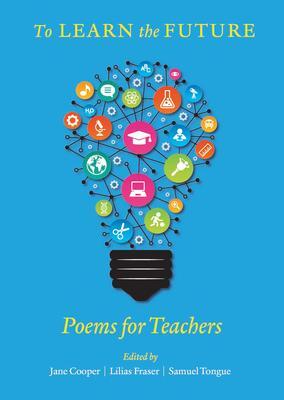 Cover: 9781846975547 | To Learn the Future | Poems for Teachers | Jane Cooper (u. a.) | Buch