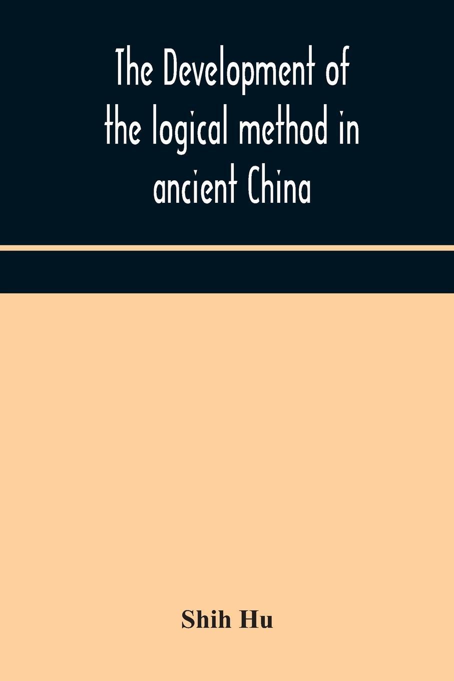 Cover: 9789354170973 | The development of the logical method in ancient China | Shih Hu