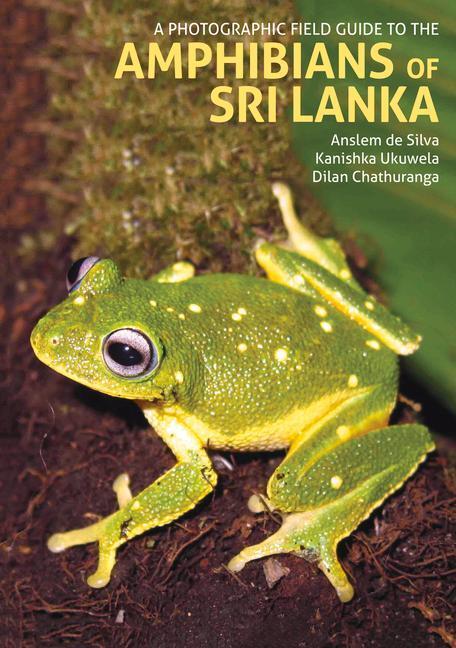 Cover: 9781913679118 | A Photographic Field Guide to the Amphibians of Sri Lanka | Buch