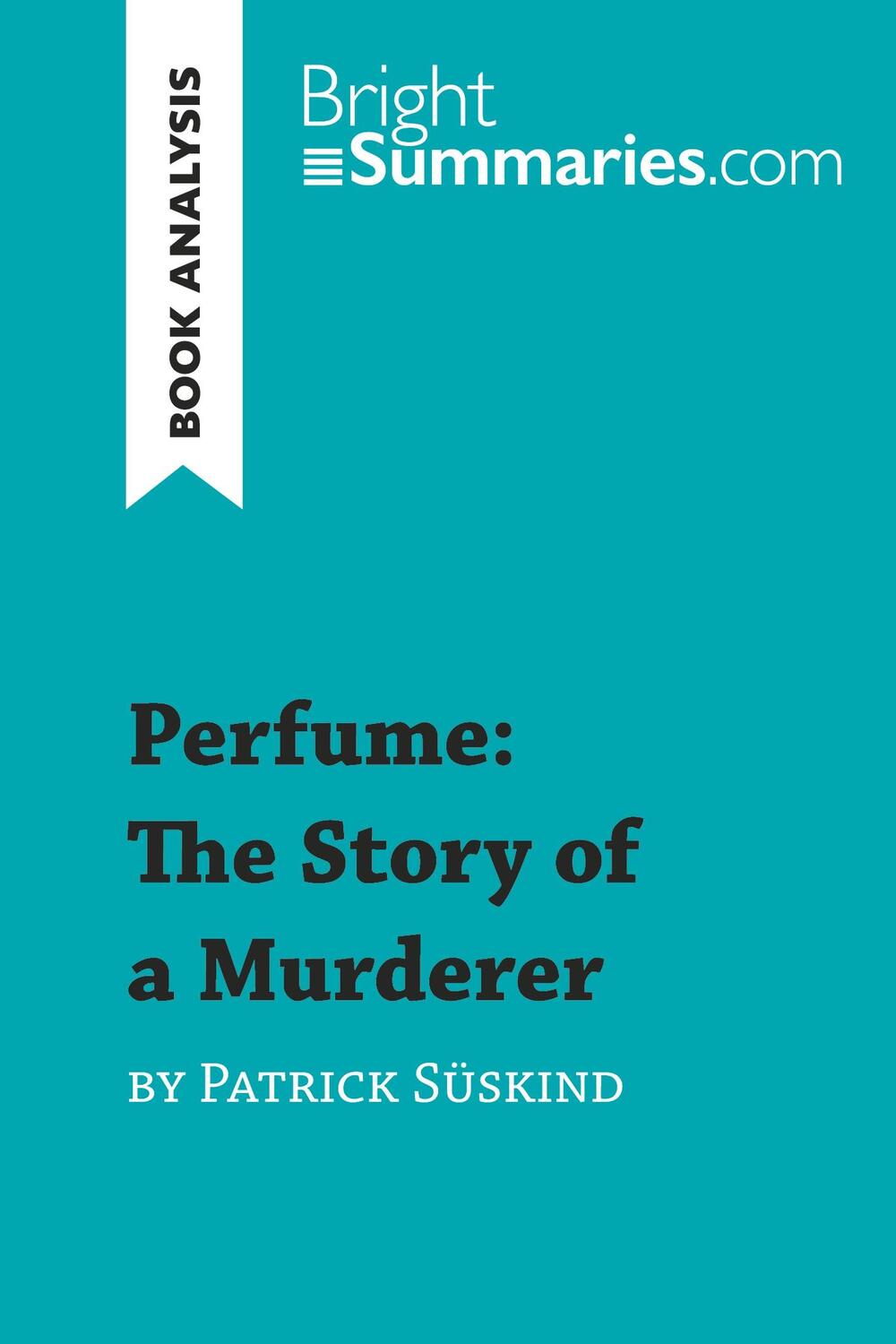 Cover: 9782806286635 | Perfume: The Story of a Murderer by Patrick Süskind (Book Analysis)