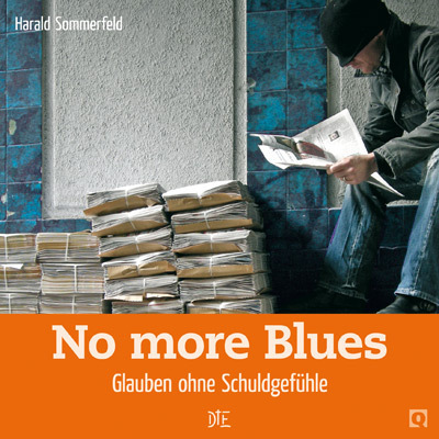 Cover: 9783935992565 | No more Blues | Glauben ohne Schuldgefühle | Harald Sommerfeld | 38 S.