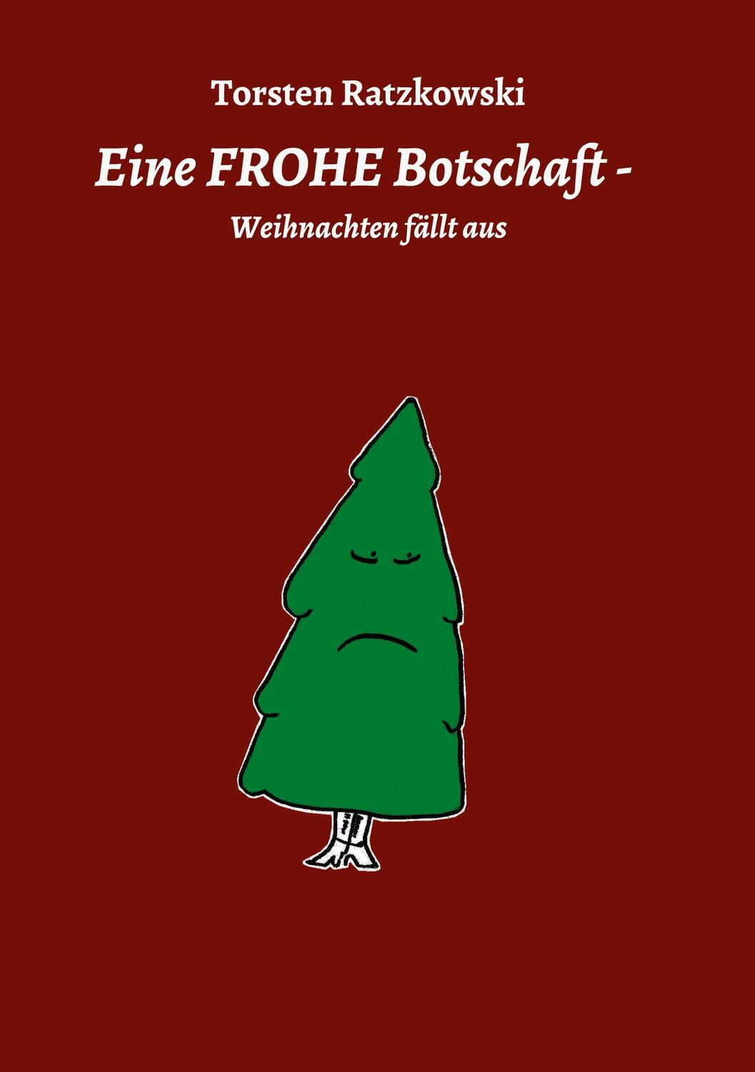 Cover: 9783347062559 | Eine FROHE Botschaft - Weihnachten fällt aus | Torsten Ratzkowski
