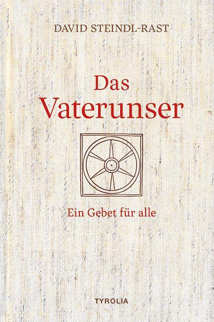 Cover: 9783702240608 | Das Vaterunser | Ein Gebet für alle | David Steindl-Rast | Buch | 2022
