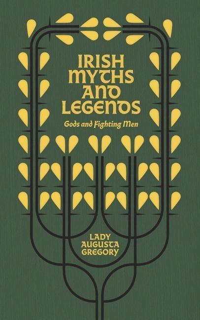 Cover: 9781848408128 | Irish Myths and Legends: Gods and Fighting Men | Augusta Gregory