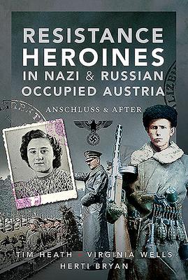 Cover: 9781526787873 | Resistance Heroines in Nazi- and Russian-Occupied Austria | Buch