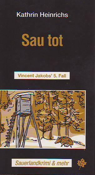 Cover: 9783934327054 | Sau tot | Vincent Jakobs' 5. Fall | Kathrin Heinrichs | Taschenbuch