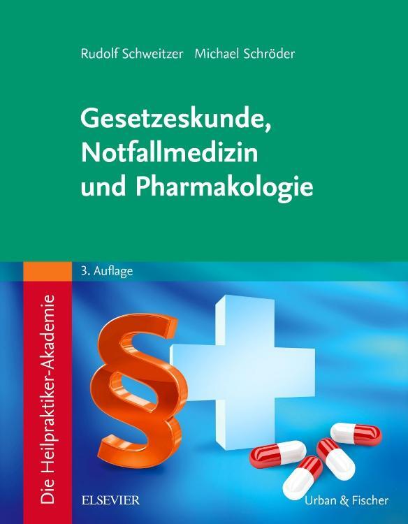 Cover: 9783437581823 | Die Heilpraktiker-Akademie. Gesetzeskunde, Notfallmedizin und...