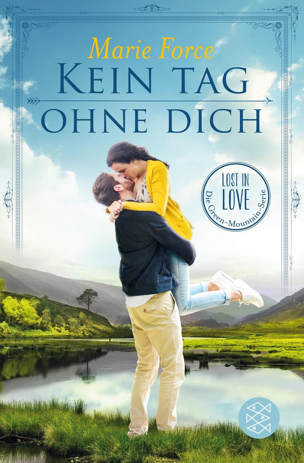 Cover: 9783596296200 | Kein Tag ohne dich | Lost in Love. Die Green-Mountain-Serie 2 | Force