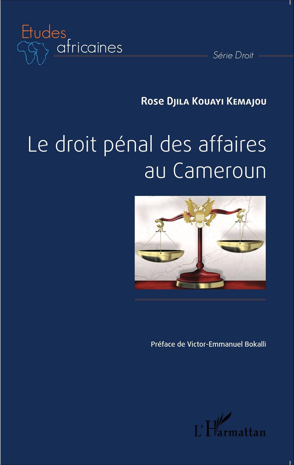 Cover: 9782343078403 | Le droit pénal des affaires au Cameroun | Rose Djila Kouayi Kemajou