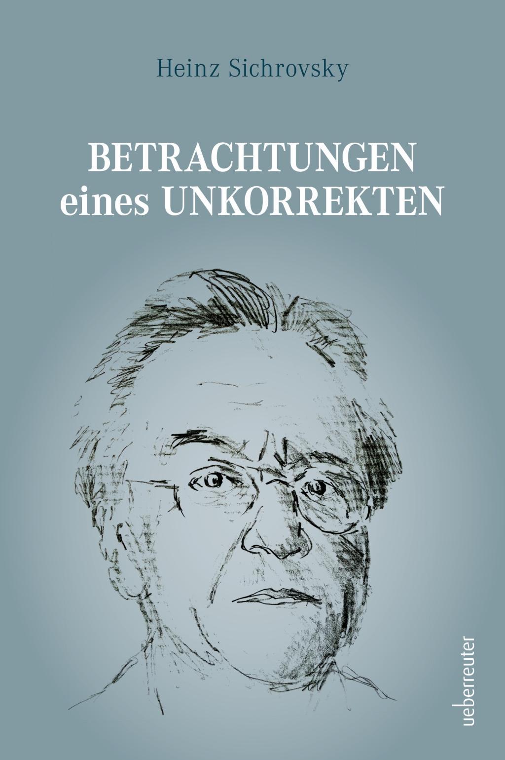 Cover: 9783800077045 | Betrachtungen eines Unkorrekten | Heinz Sichrovsky | Buch | 184 S.