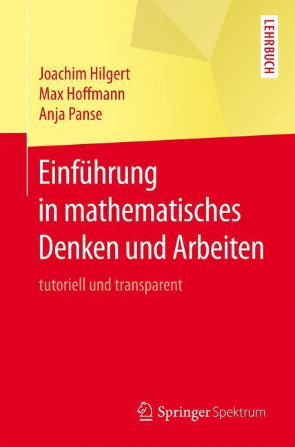 Cover: 9783662455111 | Einführung in mathematisches Denken und Arbeiten | Hilgert (u. a.)