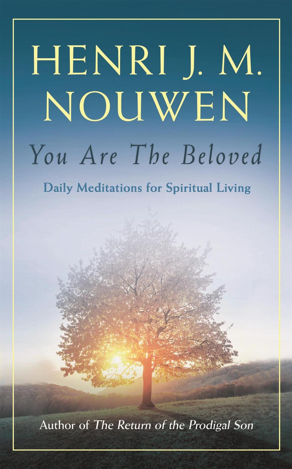 Cover: 9781473632554 | You are the Beloved | Daily Meditations for Spiritual Living | Nouwen