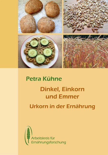 Cover: 9783922290353 | Dinkel, Einkorn und Emmer | Urkorn in der Ernährung | Petra Kühne