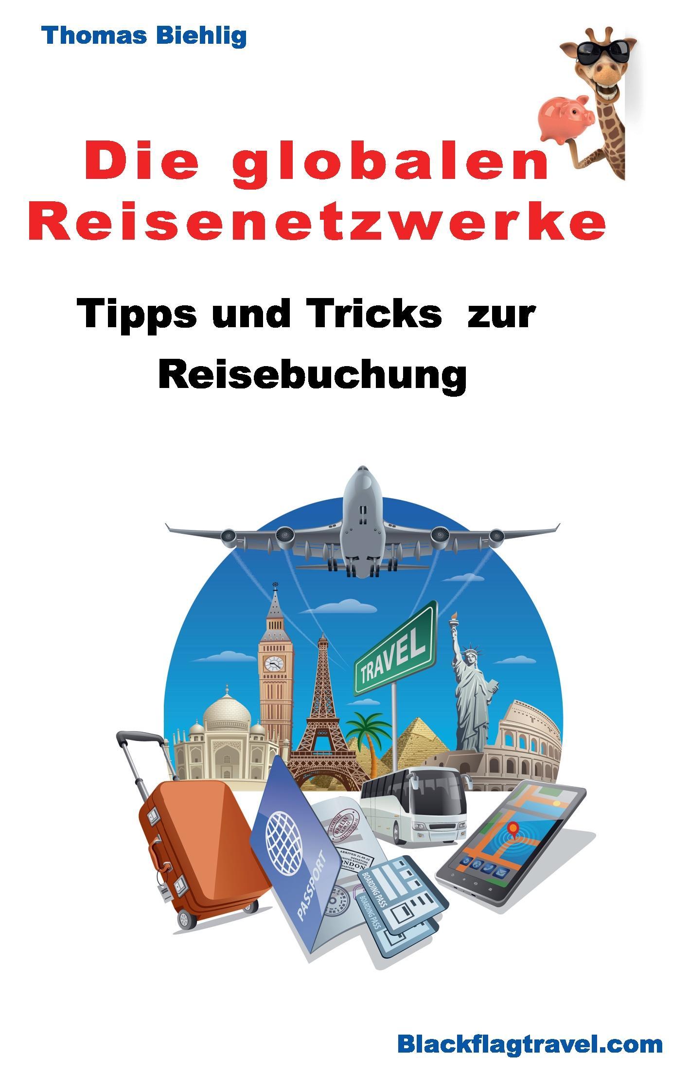 Cover: 9783740707705 | Die globalen Reisenetzwerke | Tipps und Tricks zur Reisebuchung | Buch