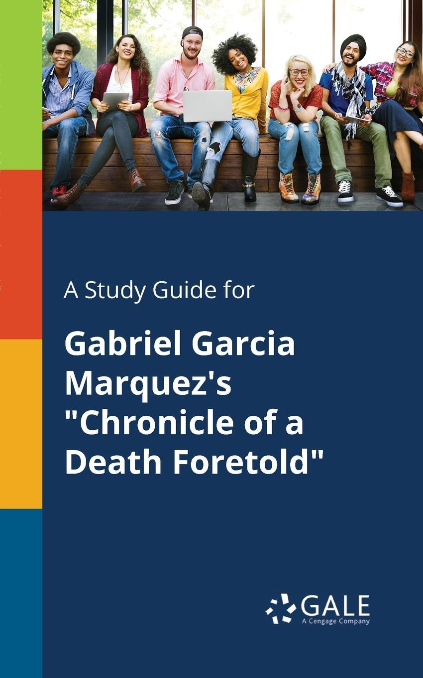 Cover: 9781375378048 | A Study Guide for Gabriel Garcia Marquez's "Chronicle of a Death...
