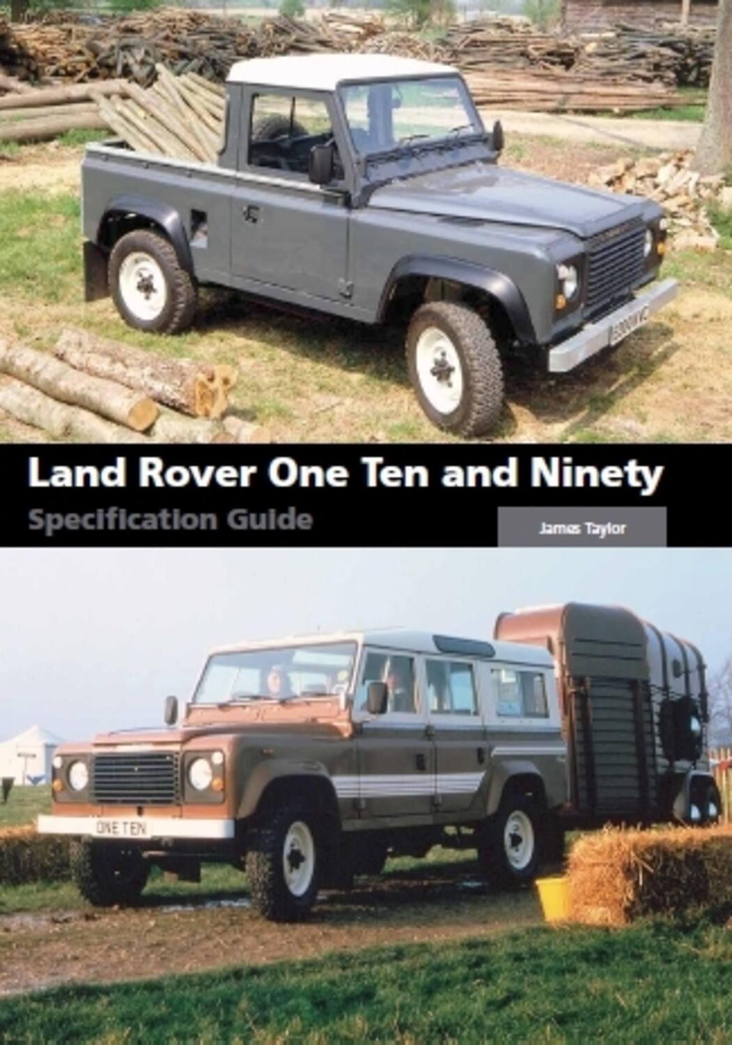 Cover: 9781785007736 | Land Rover One Ten and Ninety Specification Guide | James Taylor