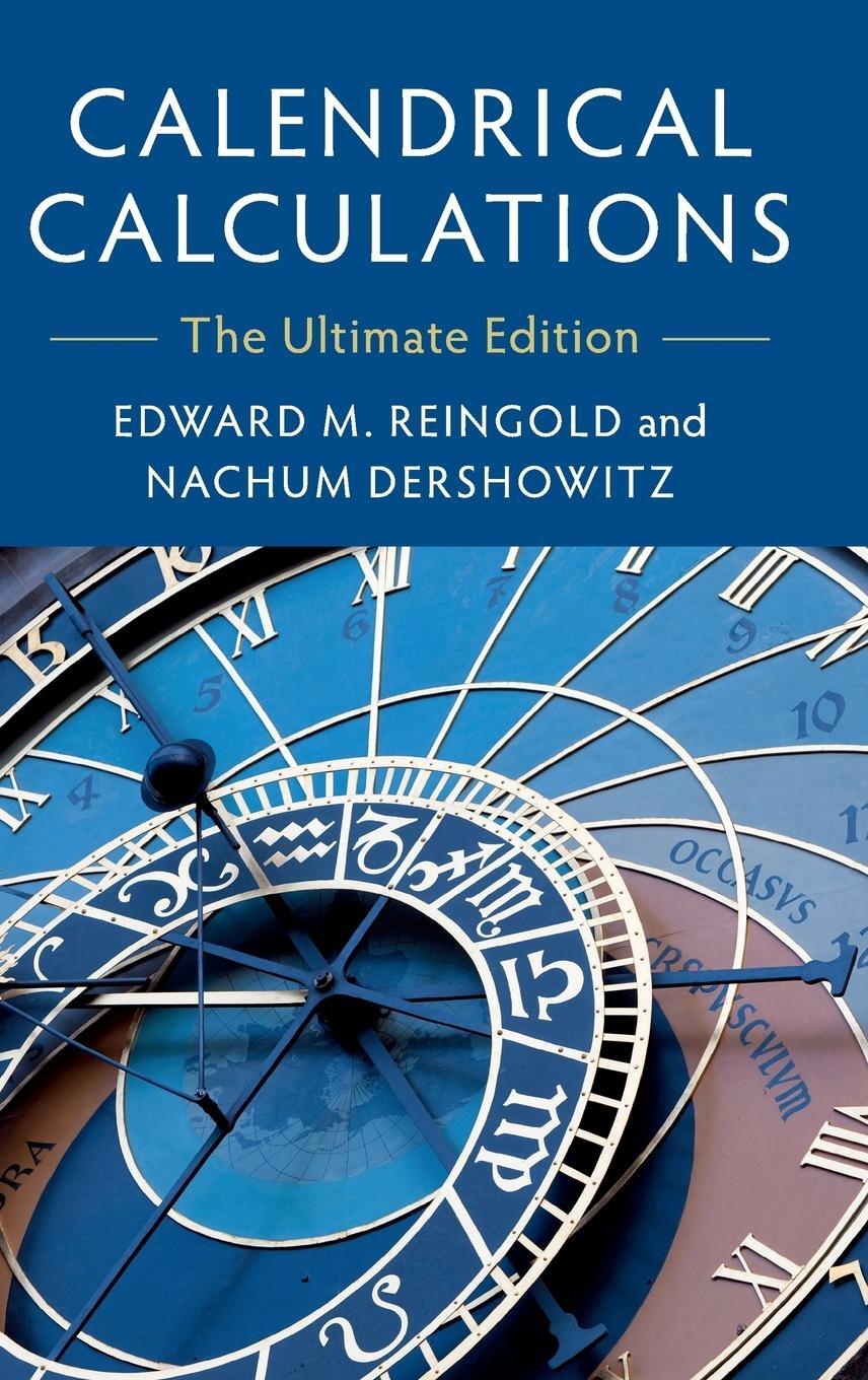 Cover: 9781107057623 | Calendrical Calculations | Edward M. Reingold | Buch | Englisch | 2018
