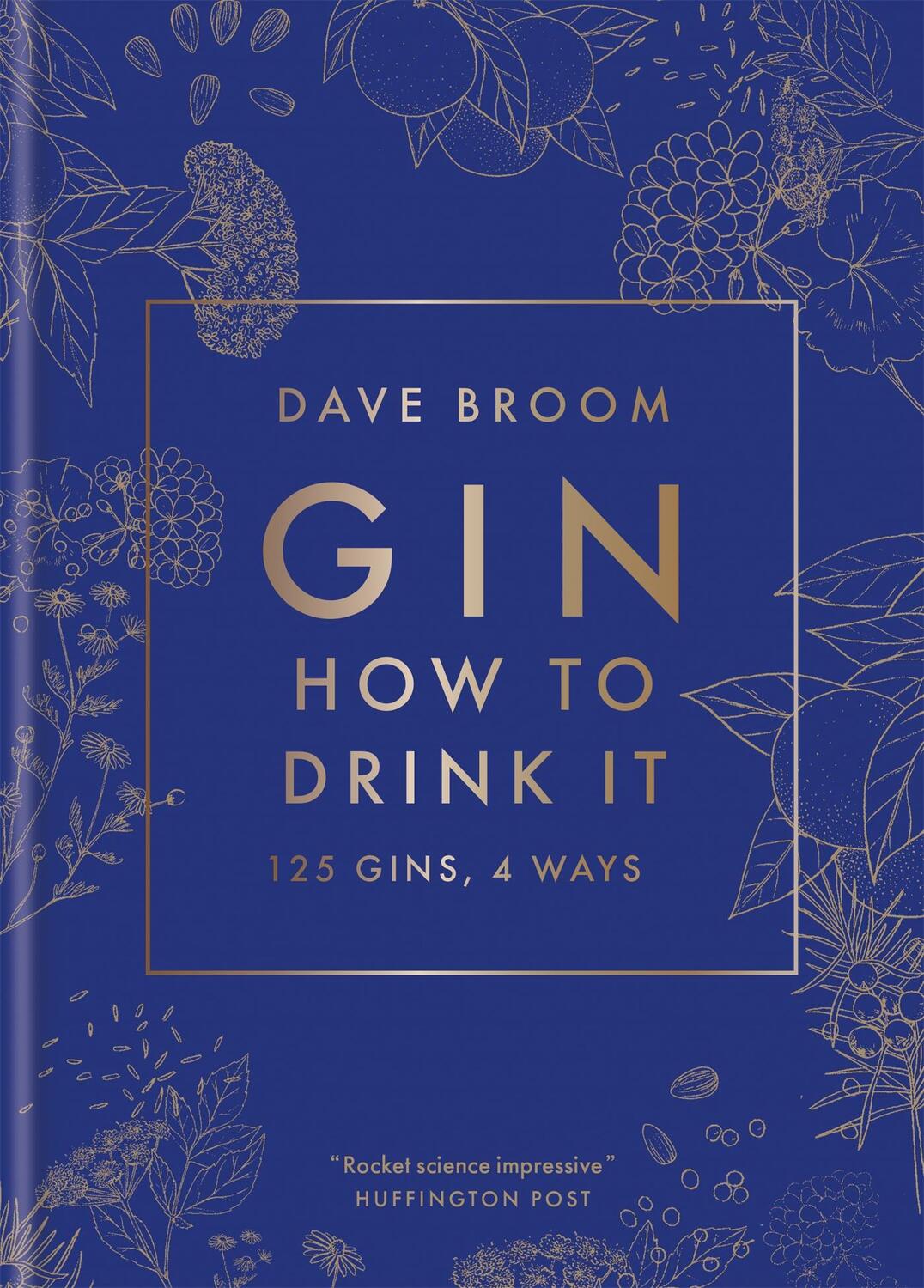 Cover: 9781784726638 | Gin: How to Drink it | 125 gins, 4 ways | Dave Broom | Buch | Gebunden