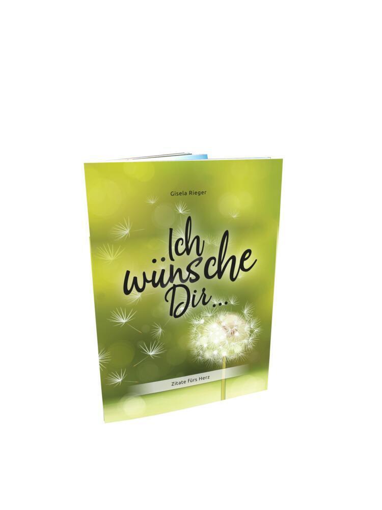 Cover: 9783982353012 | Ich wünsche Dir ... | Zitate fürs Herz | Gisela Rieger | Broschüre