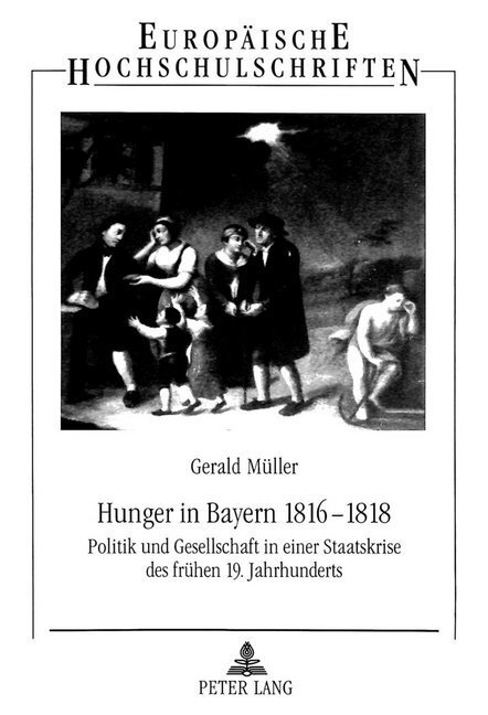 Cover: 9783631342220 | Hunger in Bayern 1816-1818 | Gerald Müller | Taschenbuch | Deutsch