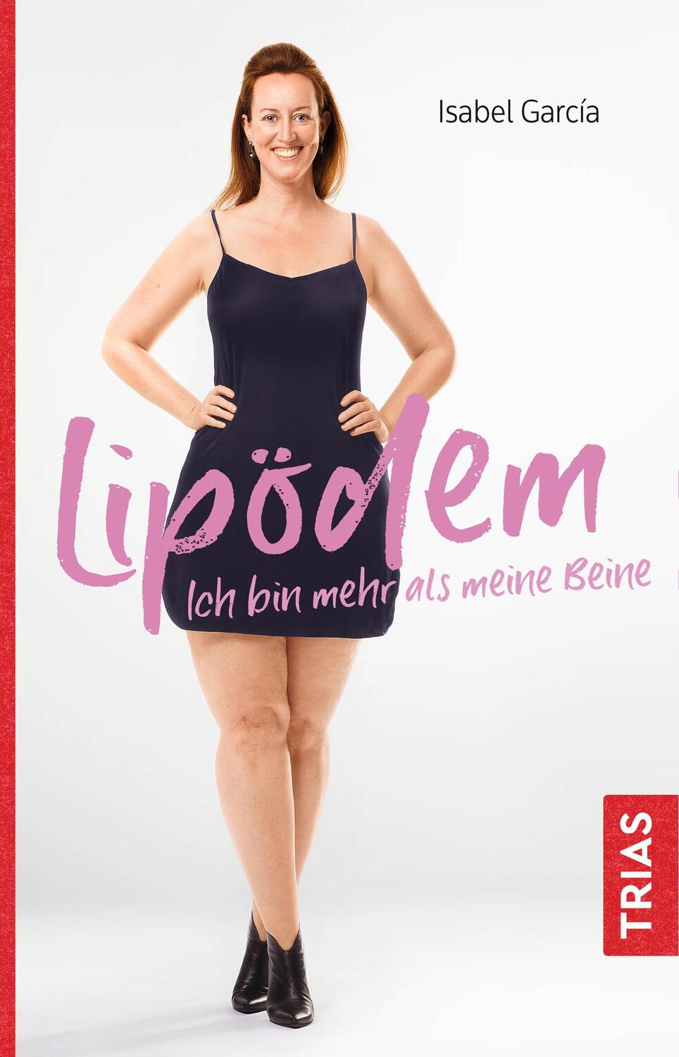 Cover: 9783432107882 | Lipödem - Ich bin mehr als meine Beine | Isabel Garcia | Taschenbuch