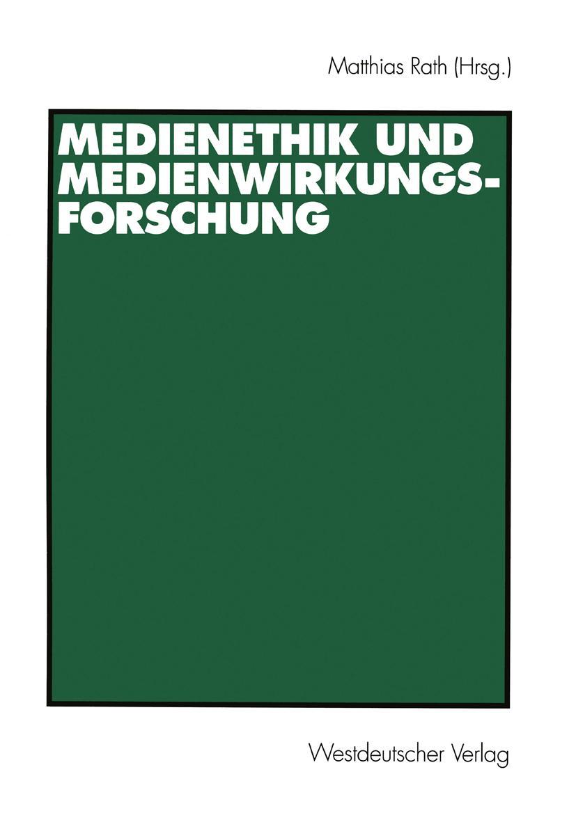 Cover: 9783531134642 | Medienethik und Medienwirkungsforschung | Matthias Rath | Taschenbuch