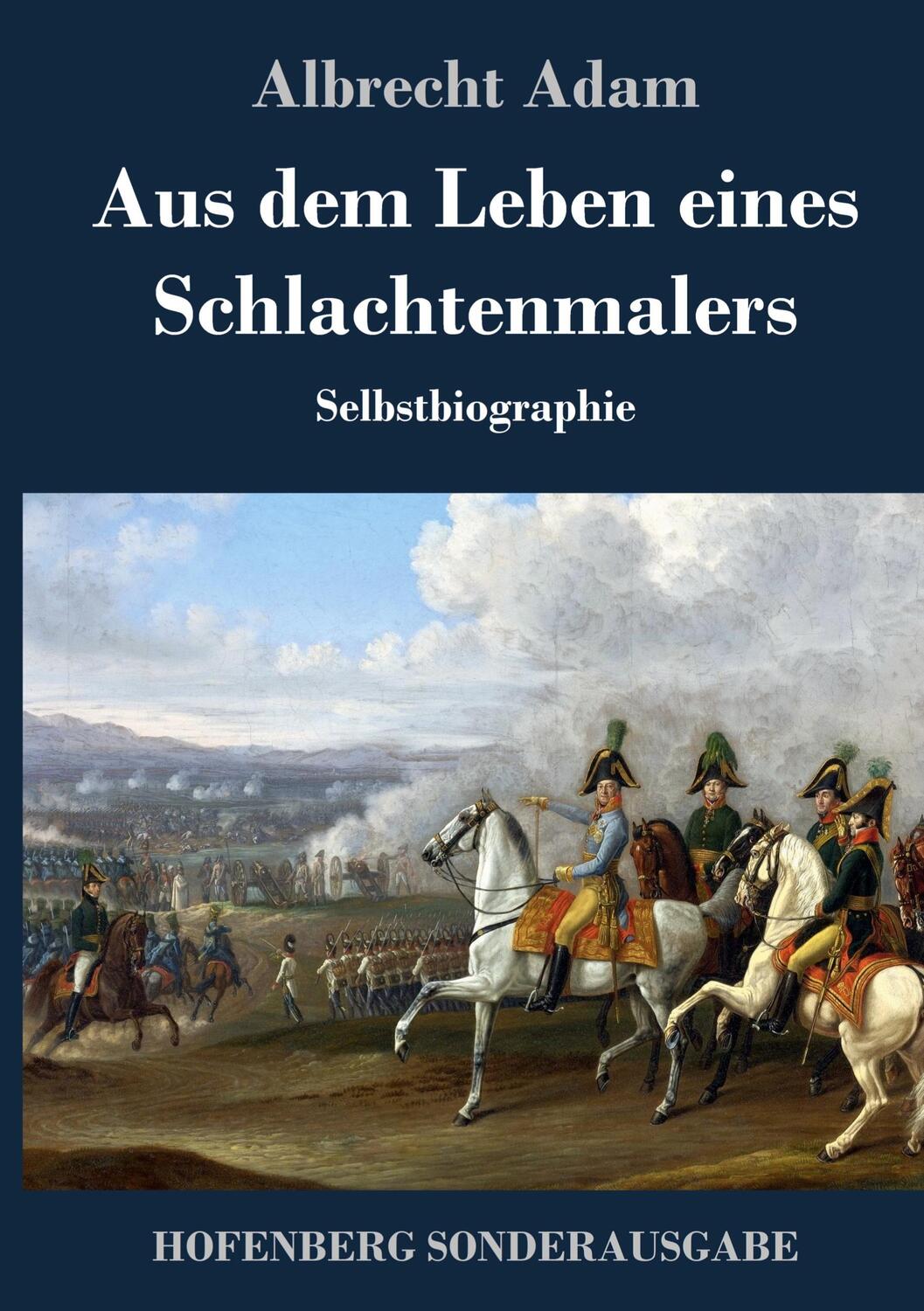 Cover: 9783743727281 | Aus dem Leben eines Schlachtenmalers | Selbstbiographie | Adam | Buch
